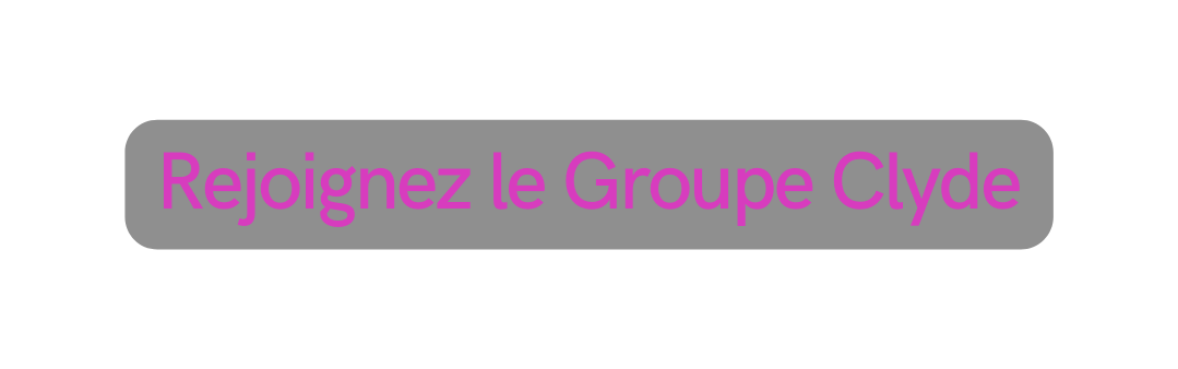 Rejoignez le Groupe Clyde